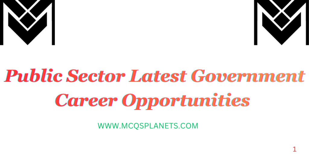 Public Sector Latest Government Career Opportunities