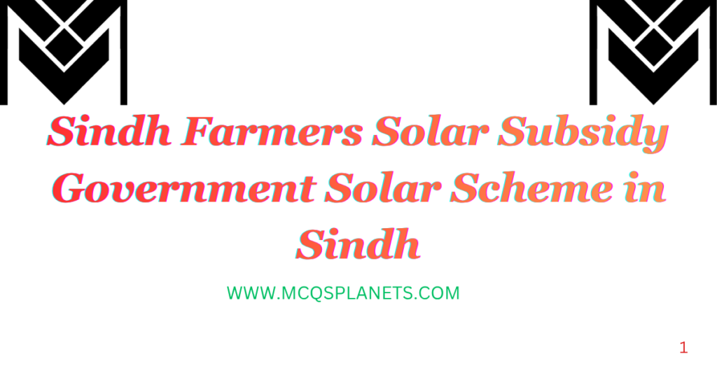 Sindh Farmers Solar Subsidy Government Solar Scheme in Sindh
