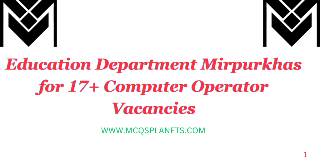 Education Department Mirpurkhas for 17+ Computer Operator Vacancies