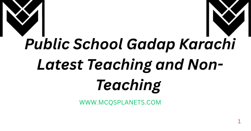 Public School Gadap Karachi Latest Teaching and Non-Teaching