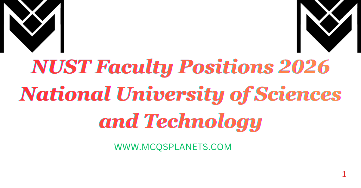 NUST Faculty Positions 2026 National University of Sciences and Technology