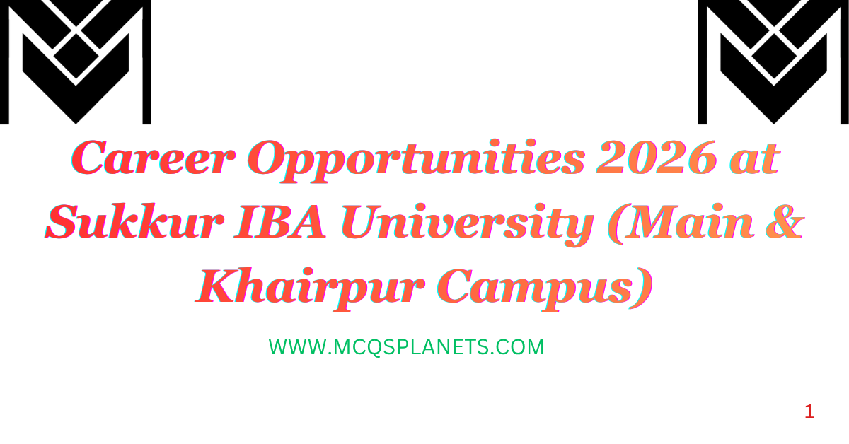 Career Opportunities 2026 at Sukkur IBA University (Main & Khairpur Campus)