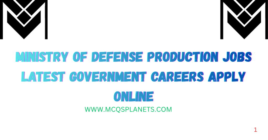 Ministry of Defense Production Jobs Latest Government Careers Apply Online