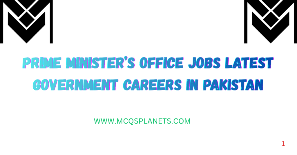 Prime Minister’s Office Jobs Latest Government Careers in Pakistan