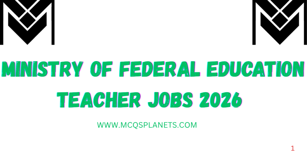 Ministry of Federal Education Teacher Jobs 2026