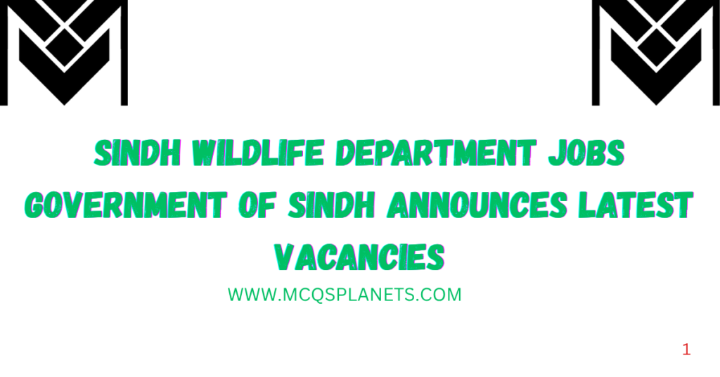 Sindh Wildlife Department Jobs Government of Sindh Announces Latest Vacancies