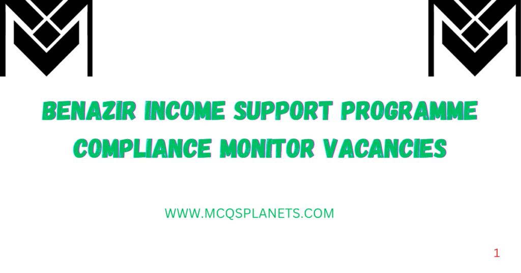 Benazir Income Support Programme Compliance Monitor Vacancies
