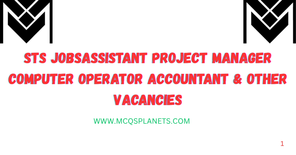STS JobsAssistant Project Manager Computer Operator Accountant & Other Vacancies