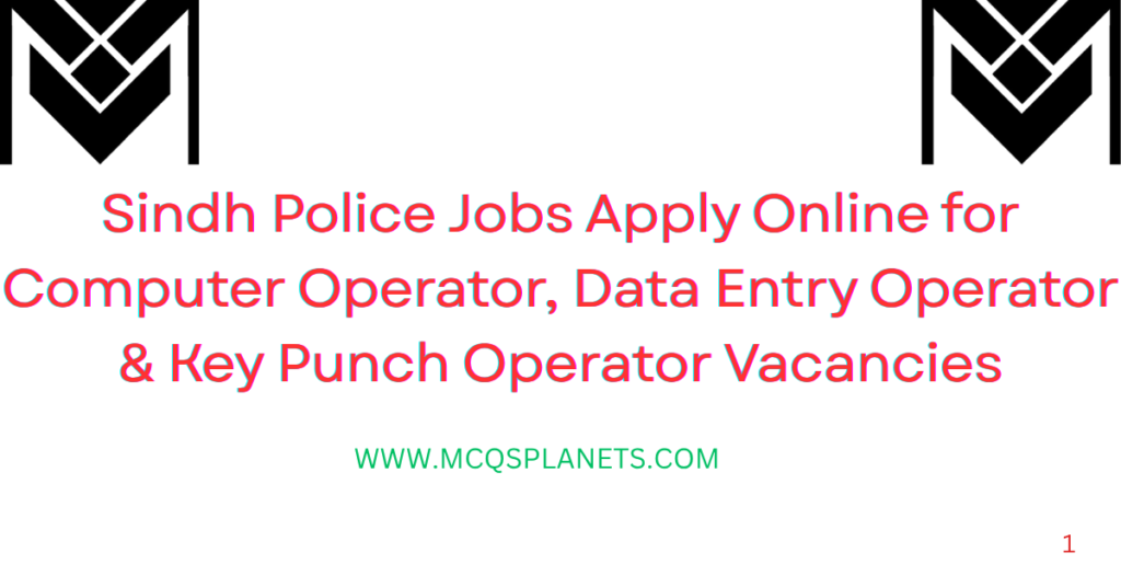 Sindh Police Jobs Apply Online for Computer Operator, Data Entry Operator & Key Punch Operator Vacancies