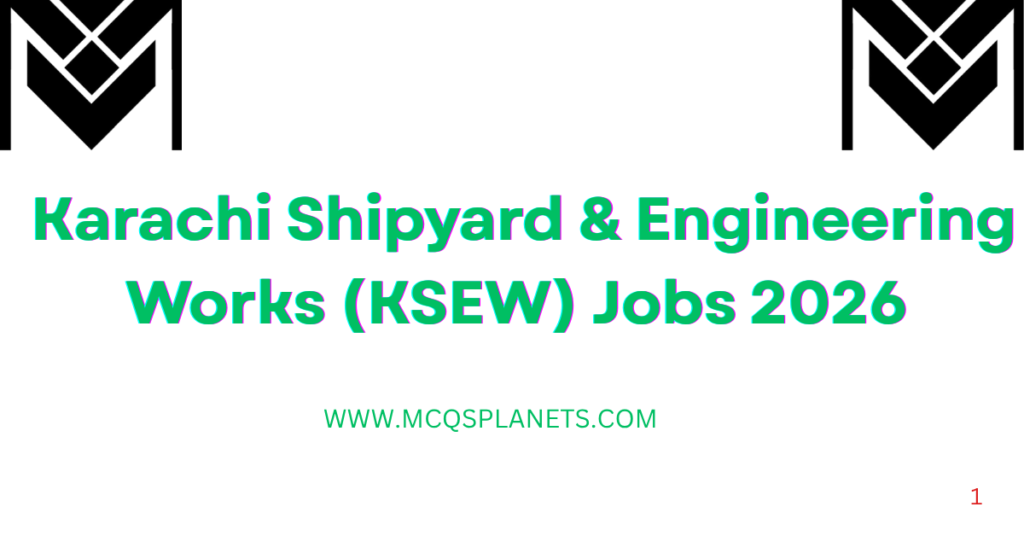 Karachi Shipyard & Engineering Works (KSEW) Jobs 2026