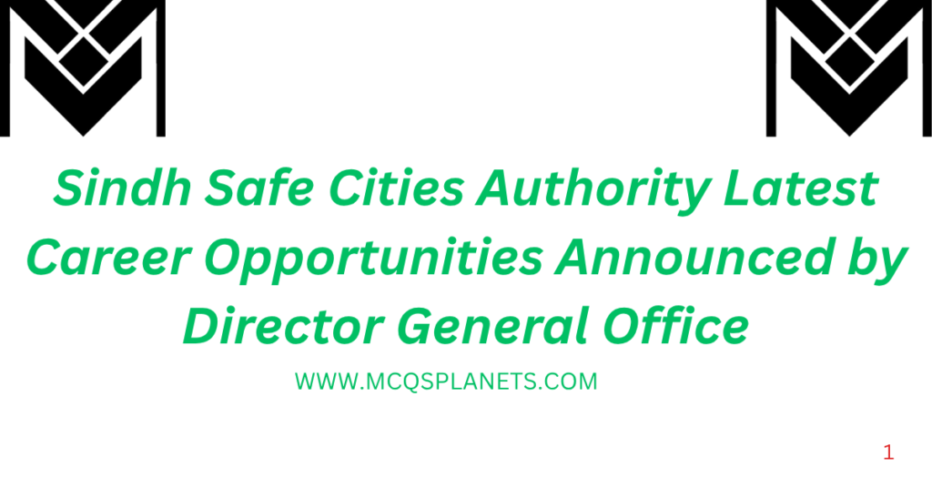 Sindh Safe Cities Authority Latest Career Opportunities Announced by Director General Office