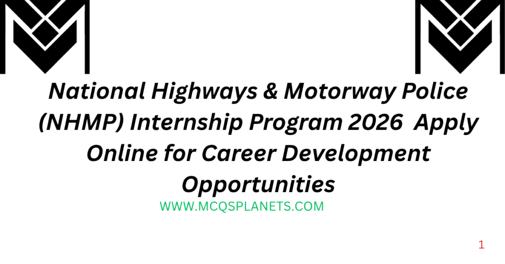 National Highways & Motorway Police (NHMP) Internship Program 2026 – Apply Online for Career Development Opportunities