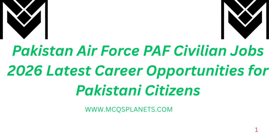 Pakistan Air Force PAF Civilian Jobs 2026 Latest Career Opportunities for Pakistani Citizens